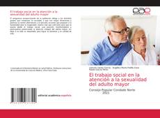 Couverture de El trabajo social en la atención a la sexualidad del adulto mayor