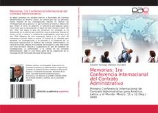 Memorias: 1ra Conferencia Internacional del Contrato Administrativo kitap kapağı