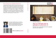 Обложка Asir el tiempo de la palabra (volumen I)