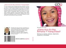 ¿Cómo Vivir En Paz, Armonía Y Tranquilidad?的封面