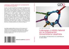 Liderazgo y estrés laboral en la Corporación Universitaria Lasallista kitap kapağı