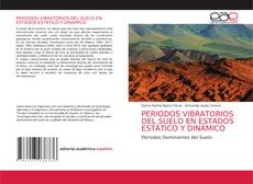 Couverture de PERIODOS VIBRATORIOS DEL SUELO EN ESTADOS ESTÁTICO Y DINÁMICO