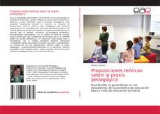 Couverture de Proposiciones teóricas sobre la praxis pedagógica