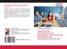 Couverture de Experiencias significativas de estudiantes universitarios en tiempos de Coronavirus (Covid 19)