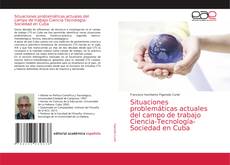 Couverture de Situaciones problemáticas actuales del campo de trabajo Ciencia-Tecnología-Sociedad en Cuba