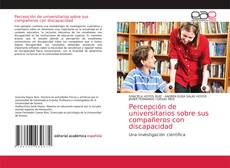 Couverture de Percepción de universitarios sobre sus compañeros con discapacidad