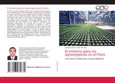 El entorno para los agronegocios en el Perú kitap kapağı