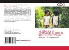 Couverture de La escuela y la construcción de roles de género en los niños/as