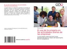 Couverture de El uso de la empatía en las actividades diarias de las empresas
