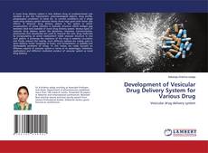 Bookcover of Development of Vesicular Drug Delivery System for Various Drug