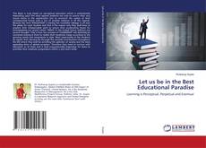 Buchcover von Let us be in the Best Educational Paradise