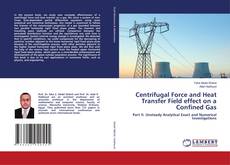 Buchcover von Centrifugal Force and Heat Transfer Field effect on a Confined Gas