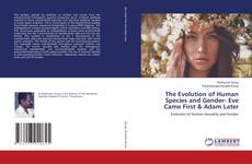 Copertina di The Evolution of Human Species and Gender- Eve Came First & Adam Later