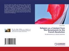 Buchcover von Religion as a Catalyst from the Renaissance to the French Revolution