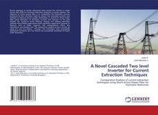 Bookcover of A Novel Cascaded Two level Inverter for Current Extraction Techniques