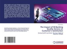 Buchcover von The Impact of M-Banking Quality Service on Customer’s Satisfaction