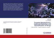 Buchcover von Targeted Metabolomics: Improved Detection and Quantification of Drugs
