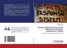 Buchcover von Cortisol Regulation by Some Adrenocorticotropic Substances in Birds