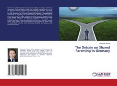 Copertina di The Debate on Shared Parenting in Germany
