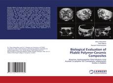 Copertina di Biological Evaluation of Pliable Polymer-Ceramic Composites