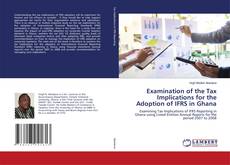 Copertina di Examination of the Tax Implications for the Adoption of IFRS in Ghana
