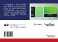 Copertina di Dermoscopy Atlas of Facial Melanoses