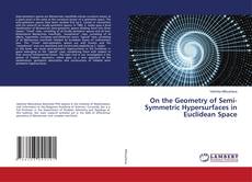 Buchcover von On the Geometry of Semi-Symmetric Hypersurfaces in Euclidean Space