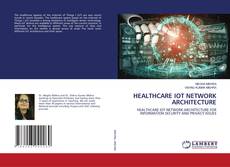 Buchcover von HEALTHCARE IOT NETWORK ARCHITECTURE