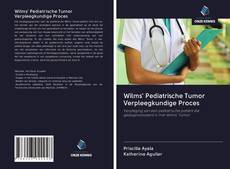 Copertina di Wilms' Pediatrische Tumor Verpleegkundige Proces