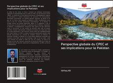 Bookcover of Perspective globale du CPEC et ses implications pour le Pakistan
