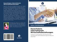 Buchcover von Kasachstans internationale Wirtschaftsbeziehungen