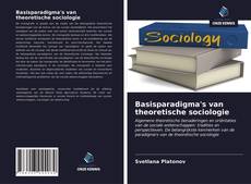 Bookcover of Basisparadigma's van theoretische sociologie