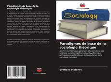 Couverture de Paradigmes de base de la sociologie théorique