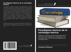 Couverture de Paradigmas básicos de la sociología teórica