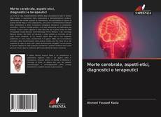 Copertina di Morte cerebrale, aspetti etici, diagnostici e terapeutici