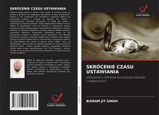 Bookcover of SKRÓCENIE CZASU USTAWIANIA