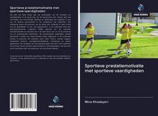 Sportieve prestatiemotivatie met sportieve vaardigheden的封面