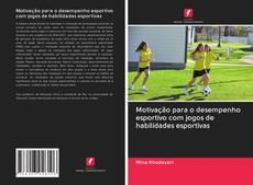 Capa do livro de Motivação para o desempenho esportivo com jogos de habilidades esportivas 
