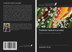 Bookcover of Tradición teatral a prueba