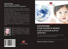 Bookcover of MASTERTERRE POUR SAUVER LE MONDE Fusil à chlatrate actif en 2025/30 ?