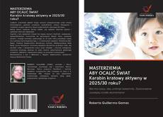 Обложка MASTERZIEMIA ABY OCALIĆ ŚWIAT Karabin kratowy aktywny w 2025/30 roku?