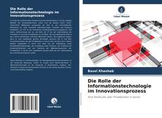 Buchcover von Die Rolle der Informationstechnologie im Innovationsprozess