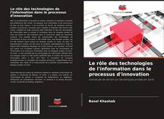 Portada del libro de Le rôle des technologies de l'information dans le processus d'innovation