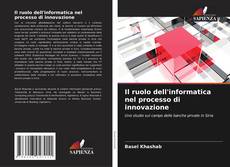 Bookcover of Il ruolo dell'informatica nel processo di innovazione