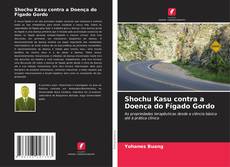 Shochu Kasu contra a Doença do Fígado Gordo的封面