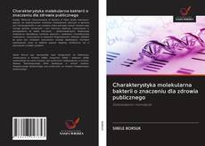 Buchcover von Charakterystyka molekularna bakterii o znaczeniu dla zdrowia publicznego
