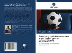 Обложка Bewertung nach Kompetenzen in der Indoor Soccer Curriculum Unit