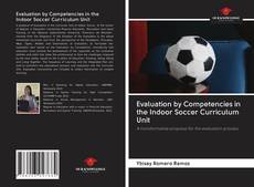 Portada del libro de Evaluation by Competencies in the Indoor Soccer Curriculum Unit
