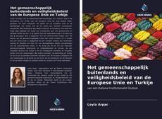 Copertina di Het gemeenschappelijk buitenlands en veiligheidsbeleid van de Europese Unie en Turkije