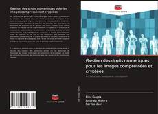 Copertina di Gestion des droits numériques pour les images compressées et cryptées